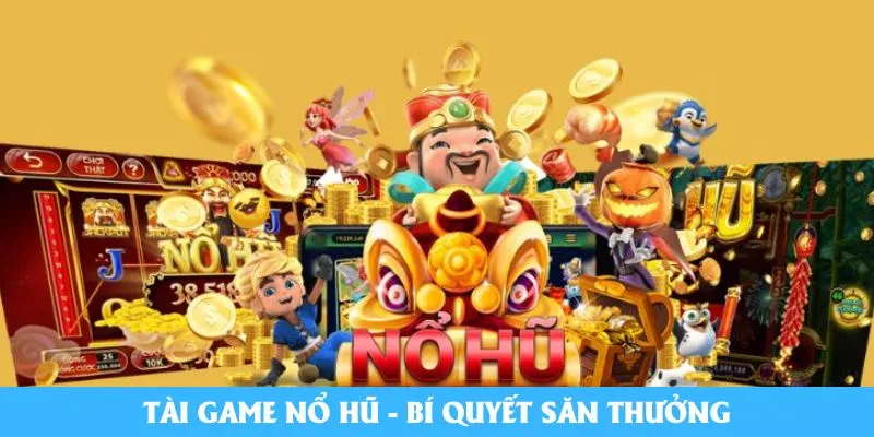 Tải game nổ hũ
