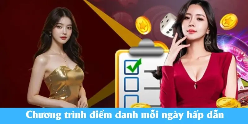 Chương trình điểm danh mỗi ngày hấp dẫn